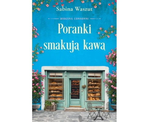 Poranki smakują kawą T.2 Rodzina Consonni